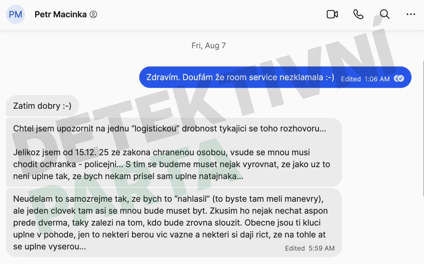 7. 8. 2026 - ta „drobnost“: je od 15. 12. 2025 ze zákona chráněnou osobou. „Neudelam to samozrejme tak, ze bych to nahlasil (to byste tam meli manevry)… zkusim ho nejak nechat aspon prede dverma.“
